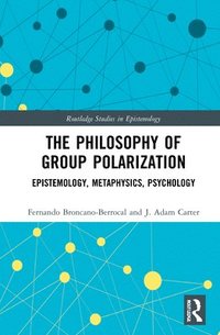 bokomslag The Philosophy of Group Polarization