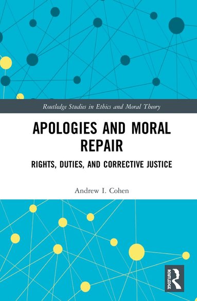 Andrew I. Cohen - Apologies and Moral Repair, Inbunden