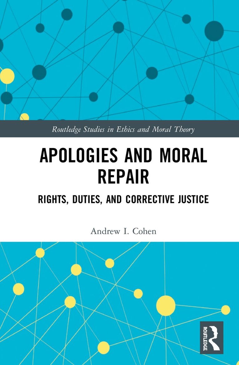 Andrew I. Cohen, USA) Cohen, Andrew I. (Georgia State University - Apologies and Moral Repair, Inbunden