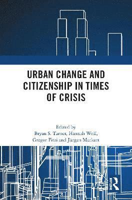 Urban Change and Citizenship in Times of Crisis 1
