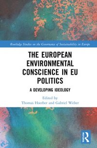 bokomslag The European Environmental Conscience in EU Politics