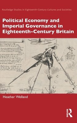 bokomslag Political Economy and Imperial Governance in Eighteenth-Century Britain