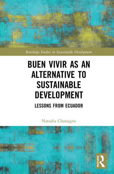 Natasha Chassagne - Buen Vivir as an Alternative to Sustainable Development, Inbunden