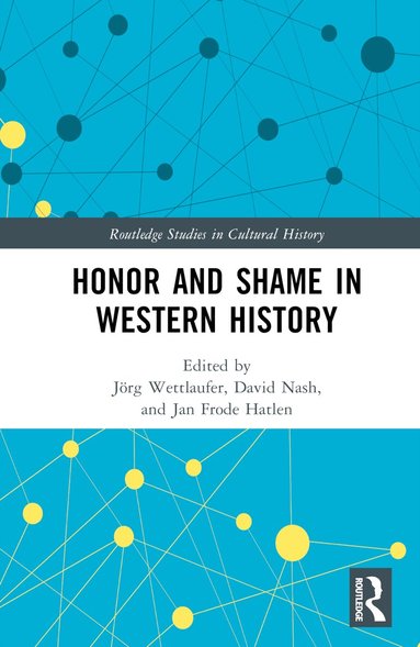 Jörg Wettlaufer, David Nash, Jan Frode Hatlen - Honor and Shame in Western History, Inbunden