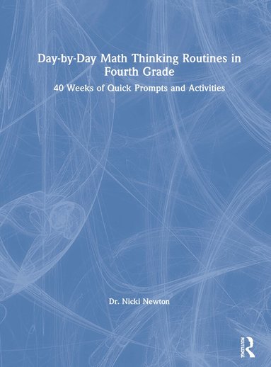 Nicki Newton - Day-by-Day Math Thinking Routines in Fourth Grade, Inbunden