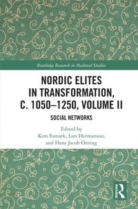 bokomslag Nordic Elites in Transformation, c. 10501250, Volume II