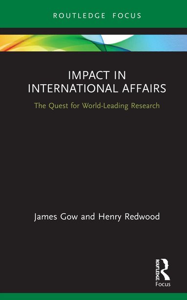 James Gow, Henry Redwood - Impact in International Affairs, Inbunden