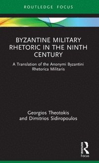 bokomslag Byzantine Military Rhetoric in the Ninth Century