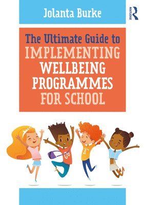 bokomslag The Ultimate Guide to Implementing Wellbeing Programmes for School