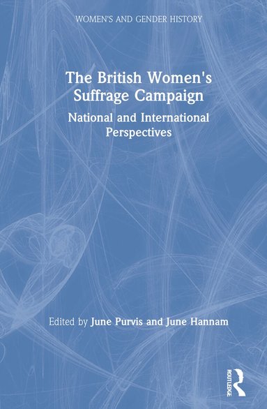June Hannam, June Purvis - British Women's Suffrage Campaign, Inbunden