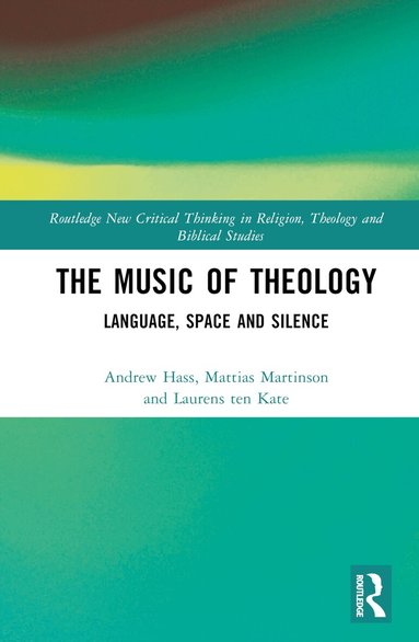 Andrew Hass, Mattias Martinson, Laurens ten Kate - Music of Theology, Inbunden