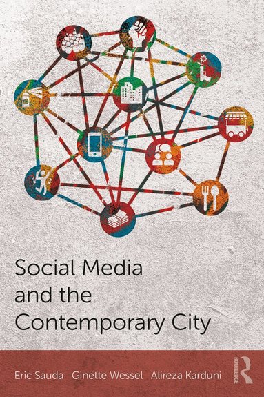 Eric Sauda, Ginette Wessel, Alireza Karduni - Social Media and the Contemporary City, Häftad