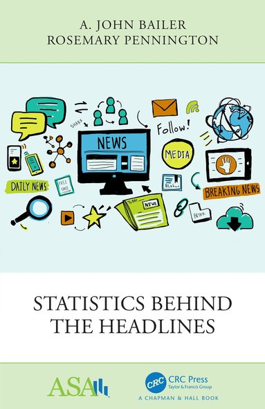 A. John Bailer, Rosemary Pennington - Statistics Behind the Headlines, Inbunden