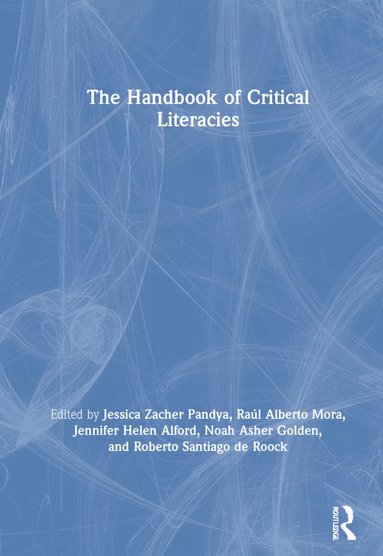 Jessica Zacher Pandya, Raúl Alberto Mora, Jennifer Helen Alford, Noah Asher Golden, Roberto Santiago de Roock - Handbook of Critical Literacies, Inbunden