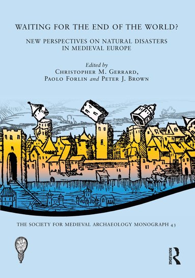 Christopher M. Gerrard, Paolo Forlin, Peter J. Brown - Waiting for the End of the World?, Inbunden