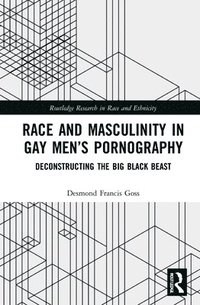 bokomslag Race and Masculinity in Gay Mens Pornography