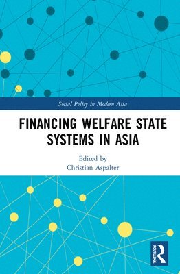 Christian Aspalter, China) Aspalter, Christian (Beijing Normal University-Hong Kong Baptist University, United International College - Financing Welfare State Systems in Asia, Inbunden