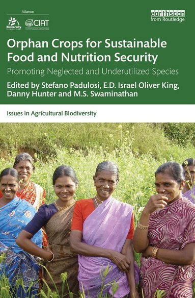 Stefano Padulosi, E.D. Israel Oliver King, Danny Hunter, M.S. Swaminathan - Orphan Crops for Sustainable Food and Nutrition Security, Häftad