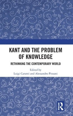 Luigi Caranti, Alessandro Pinzani - Kant and the Problem of Knowledge, Inbunden