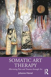 bokomslag Somatic Art Therapy