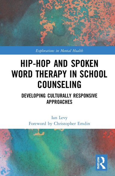 Ian Levy - Hip-Hop and Spoken Word Therapy in School Counseling, Inbunden