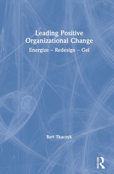 bokomslag Leading Positive Organizational Change