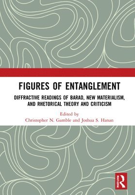 Christopher N. Gamble, Joshua S. Hanan - Figures of Entanglement, Inbunden