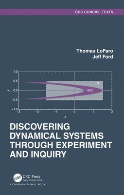 Thomas LoFaro, Jeff Ford, Jeff (Gustavus Adolphus Collete) Ford, Thomas Lofaro - Discovering Dynamical Systems Through Experiment and Inquiry, Inbunden