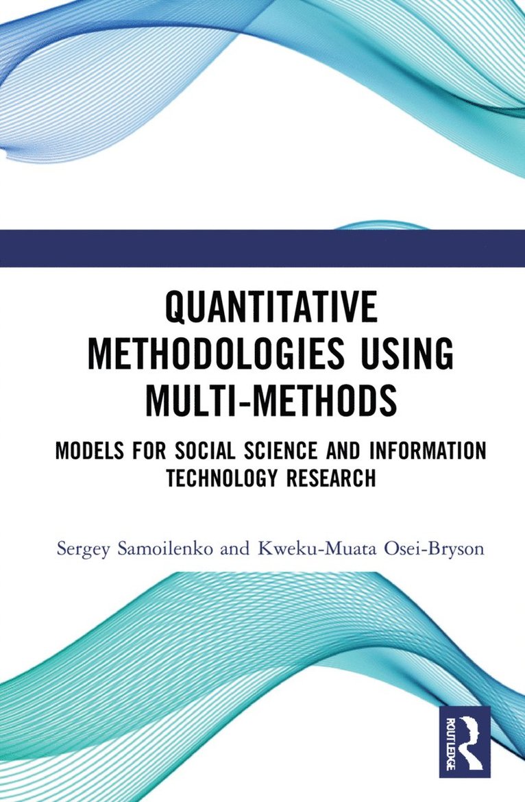 Sergey Samoilenko, Kweku-Muata Osei-Bryson - Quantitative Methodologies using Multi-Methods, Inbunden