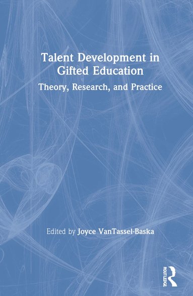 Joyce VanTassel-Baska - Talent Development in Gifted Education, Inbunden