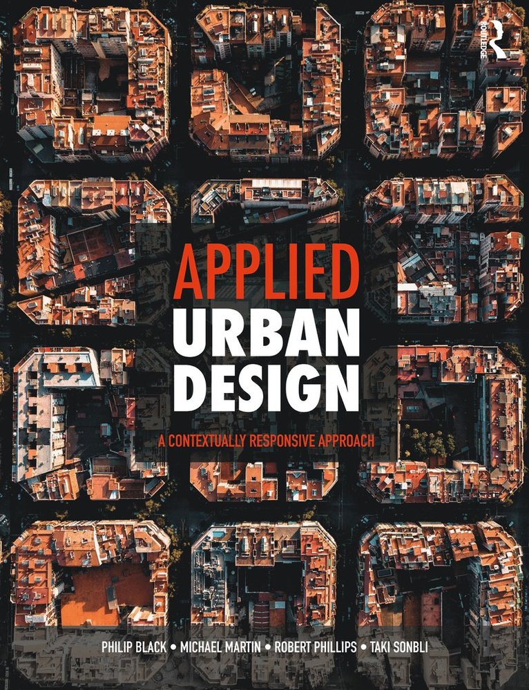 Philip Black, Michael Martin, Robert Phillips, Taki Sonbli - Applied Urban Design, Inbunden