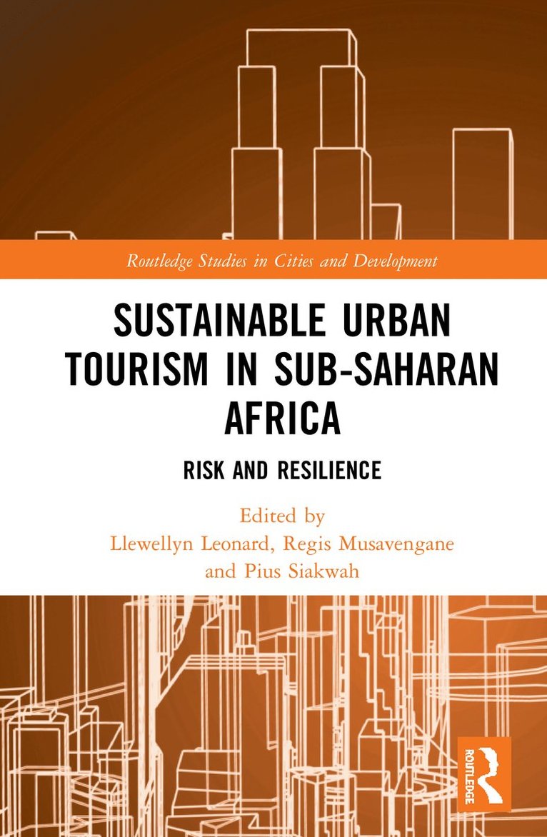Llewellyn Leonard, Regis Musavengane, Pius Siakwah - Sustainable Urban Tourism in Sub-Saharan Africa, Inbunden