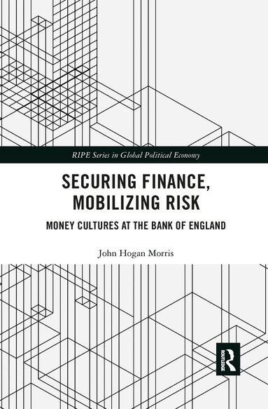 John Morris - Securing Finance, Mobilizing Risk, Häftad