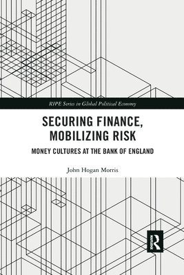 Securing Finance, Mobilizing Risk 1