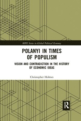 Christopher Holmes, UK) Holmes, Christopher (University of Warwick - Polanyi in times of populism, Häftad