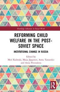 bokomslag Reforming Child Welfare in the Post-Soviet Space