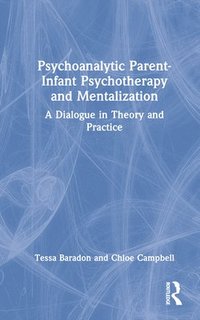 bokomslag Psychoanalytic Parent-Infant Psychotherapy and Mentalization
