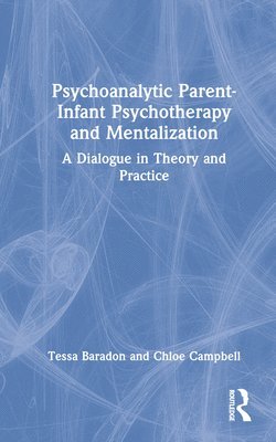 Psychoanalytic Parent-Infant Psychotherapy and Mentalization 1