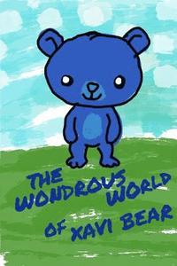 bokomslag The Wondrous World of Xavi Bear