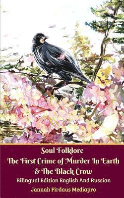 bokomslag Soul Folklore The First Crime of Murder In Earth and The Black Crow Bilingual Edition English and Russian