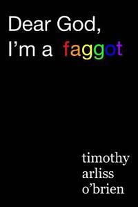 bokomslag Dear God, I'm a faggot.