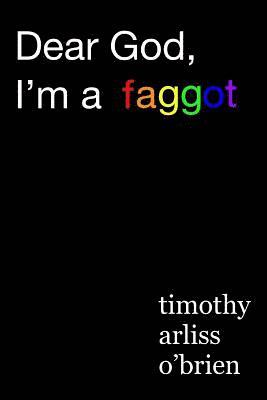 bokomslag Dear God, I'm a faggot.