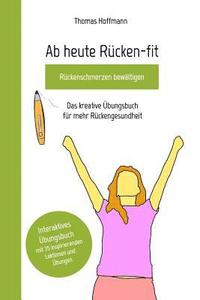 bokomslag Ab heute Rucken-fit, Ruckenschmerzen bewaltigen