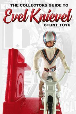 bokomslag Collectors Guide To Evel Knievel Stunt Toys