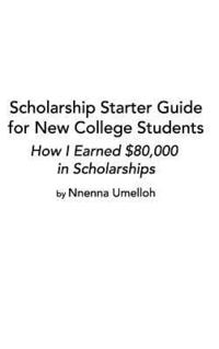 bokomslag Scholarship Starter Guide for New College Students