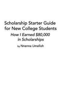 bokomslag Scholarship Starter Guide for New College Students