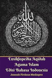 bokomslag Ensiklopedia Aqidah Agama Islam Edisi Bahasa Indonesia
