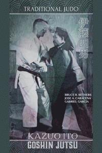bokomslag Kazuo Ito Goshin Jutsu - Traditional Judo (English)
