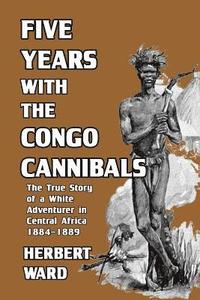 bokomslag Five Years with the Congo Cannibals
