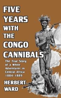 bokomslag Five Years with the Congo Cannibals